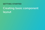 Creating basic component layout